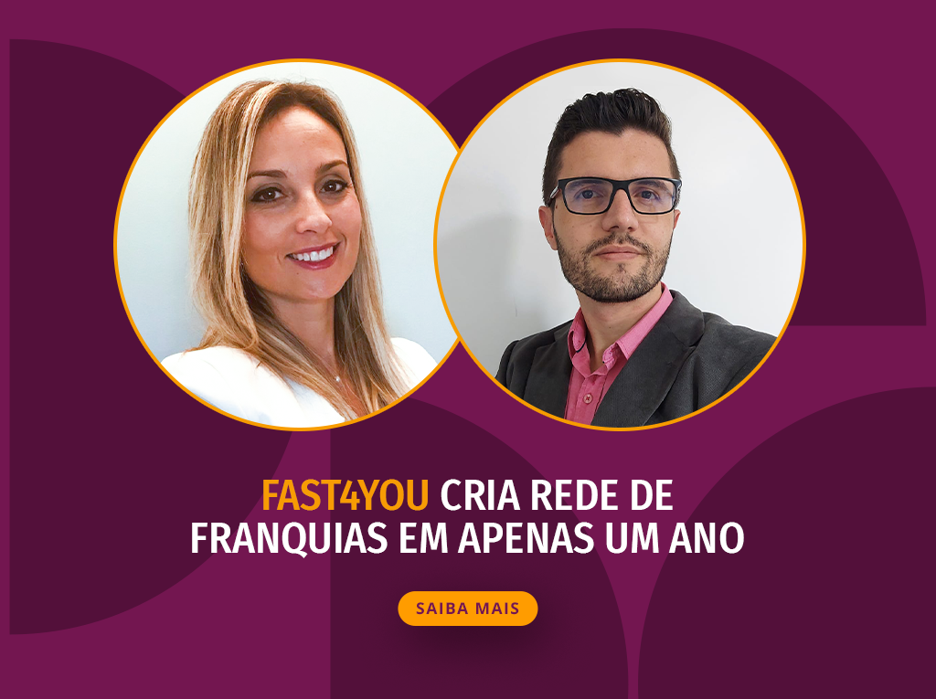 Fast4you cria rede de franquias em apenas um ano